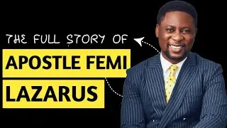 Femi Lazarus: The Untold Truth About Apostle Femi Lazarus