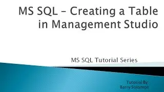 2. MS SQL - Creating a Table in Management Studio
