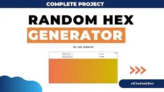 Random Hex Code Generator - Complete Project [HTML/CSS/JavaScript]