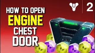 Destiny 2 - ENGINE CHEST (HOW TO OPEN THE DOOR)