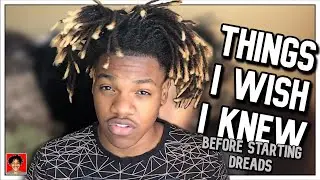Things I Wish I Knew Before Starting Dreadlocks | Dreadlocks