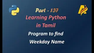 Python Programming in Tamil | To Find the day of the week of a given date