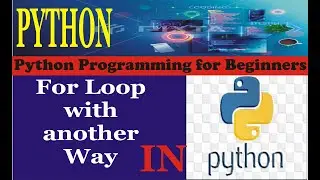 Programming Python | For Loop With Another Way in Python