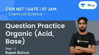 Question Practice Organic (Acid, Base) | CSIR NET 2021 | GATE | IIT JAM | By Rajesh Bishnoi