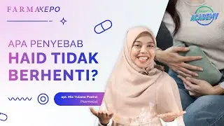 Haid Lebih dari 7 Hari? Yuk, Cari Tahu Apa yang Terjadi! | #Farmakepo Eps 80