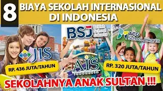8 BIAYA SEKOLAH INTERNASIONAL !! SEKOLAH ANAK SULTAN SESUNGGUHNYA