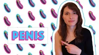PENIS: Male Reproductive System, Pt.1