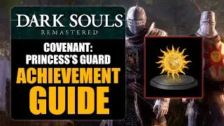 DARK SOULS REMASTERED - COVENANT: PRINCESS'S GUARD ACHIEVEMENT GUIDE