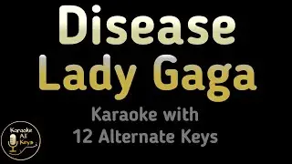 Lady Gaga - Disease Karaoke Instrumental Lower Higher Male & Orignal Key