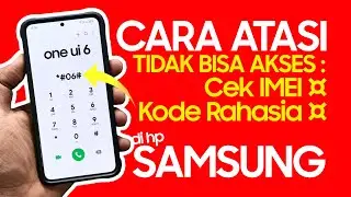 Cara Atasi Tidak Bisa Cek IMEI Samsung