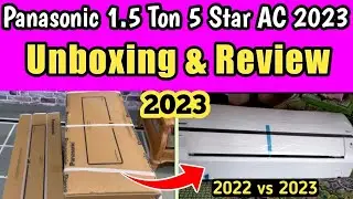 Panasonic 1.5 Ton 5 Star Inverter AC 2023 🔥 Panasonic AC 2023 Unboxing 🔥 Panasonic AC 2023 Review