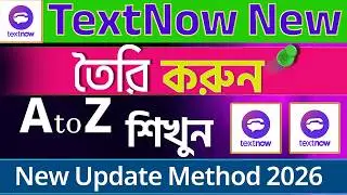 Unlimited TextNow Account Create 2026 🔥 100% New Working Method | Full Method