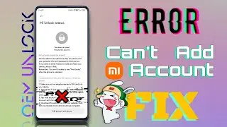 Add Account Error Fix in Mi Unlock Status | Xiaomi/Redmi/ Poco Devices