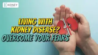 How To Overcome Fear In Kidney Disease??? | 3 Key Strategies | Phobia