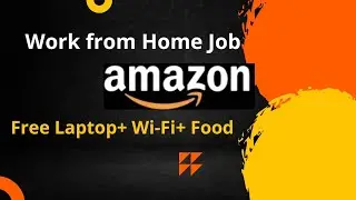 Amazon Work From Home Job || Free Laptop +Wi-Fi