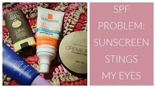 SPF PROBLEM: MY SUNSCREEN IS STINGING MY EYES | RUTH CRILLY