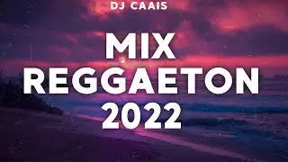MIX REGGAETON 2022 (Titi Me Preguntó, Me Porto Bonito, Cochinae) [DJ CAAIS]
