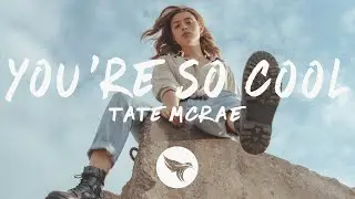 Tate McRae - you're so cool (Lyrics)