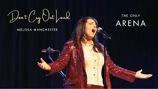 DON'T CRY OUT LOUD - MELISSA MANCHESTER | Cover by The Only Arena
