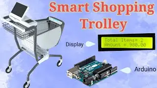 Smart shopping trolley || automatich shopping trolley || smart shopping trolley using arduino