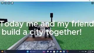 Building a City in Roblox!