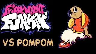 Friday Night Funkin' VS Pompom