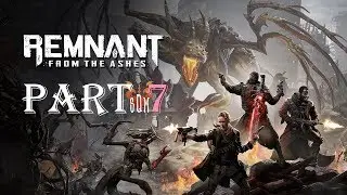 [SQM] REMNANT/Прохождение с нуля! Найти Бессмертного Короля/ part 7