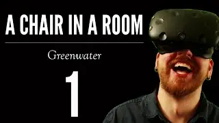 A Chair In A Room: Greenwater [Part 1] - A SCURRY VR HORROR GAME (Chapter 1)