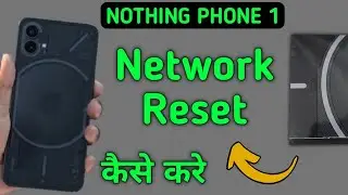 how to reset network in nothing phone 1, network reset kaise karen
