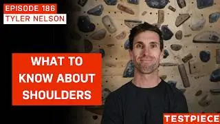 Building Strong Shoulders and The Problem With Prehab with Tyler Nelson — Testpiece Ep. 