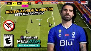 eFootball™ 2024 PPSSPP - Review Al - Hilal & New ScoreBoard Best Graphics HD Commentary Peter Drury