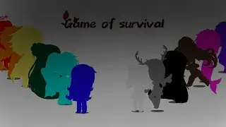 |Game of survival| {Trailer} -Gacha club- ○Illy○