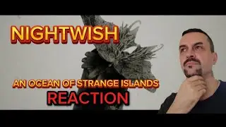 Nightwish - An Ocean Of Strange Islands REACTION