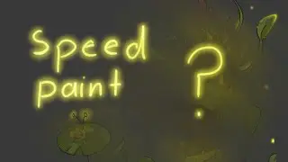 Speed paint with me
