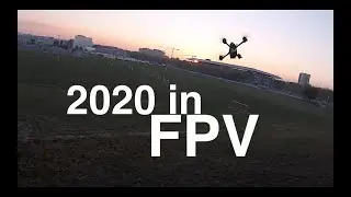 my 2020 in FPV
