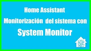 Monitorizar el sistema desde Home Assistant