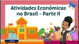 Atividades econômicas no Brasil- Parte II