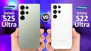 Samsung Galaxy S25 Ultra VS Samsung Galaxy S22 Ultra