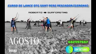 ☑️CURSO de INICIACIÓN y PERFECCIONAMIENTO de lance OTG - GERONA/AGOSTO 2021 Roberto Surfcasting