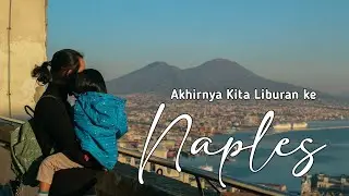 #travelvlog || Liburan Akhir Tahun ke Naples, Kota di Italia Rasa Indonesia