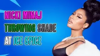 Nicki Minaj Throwing Shade at Ice Spice 👀