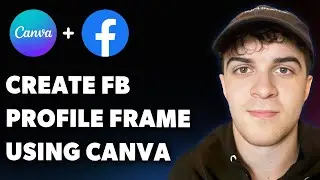 How to Create Facebook Profile Frame Using Canva Quick & Easy (Full 2025 Guide)