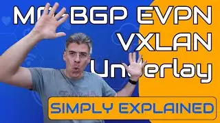 VXLAN - Understanding the MP-BGP EVPN Underlay