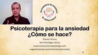 Psicoterapia para la Ansiedad ¿Cómo se hace?
