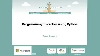 Janet Matsen - Programming microbes using Python - PyCon 2018