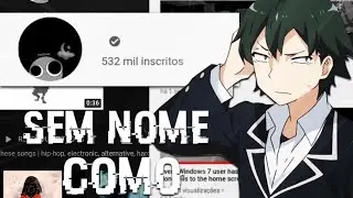 O YOUTUBER QUE NÃO TEM NOME