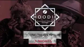 Young Thug X Future Type Beat - 3 Nights ( Prod  Hoodie Productions )