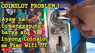 Coinslot Problem | Ayaw ba tumanggap ng barya ang inyong Coinslot sa Piso Wifi?