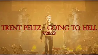 Trent Peltz - Going to Hell (Teaser)