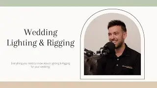 #31 Wedding lighting and rigging - everything you need to know